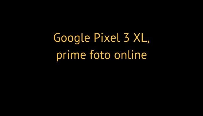 Google Pixel 3 XL, prime foto online