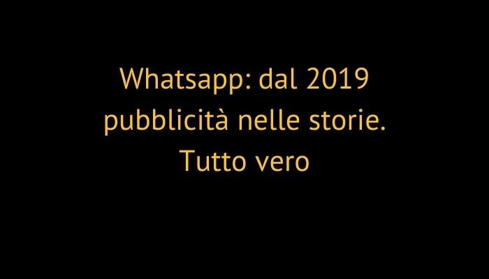 Whatsapp: dal 2019 pubblicità nelle storie. Tutto vero