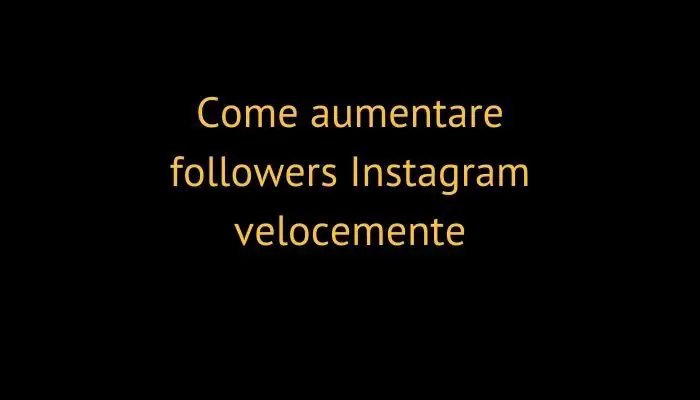 Come aumentare followers Instagram velocemente