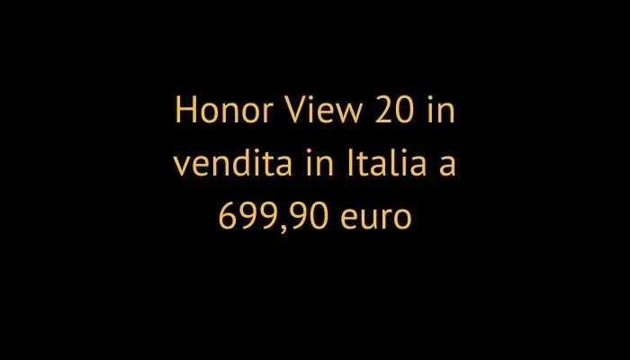 Honor View 20 in vendita in Italia a 699,90 euro
