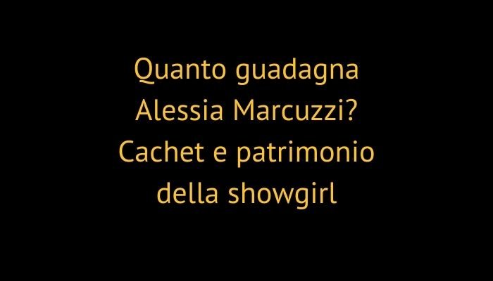 Quanto guadagna Alessia Marcuzzi? Cachet e patrimonio della showgirl