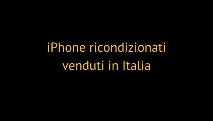 iPhone ricondizionati venduti in Italia