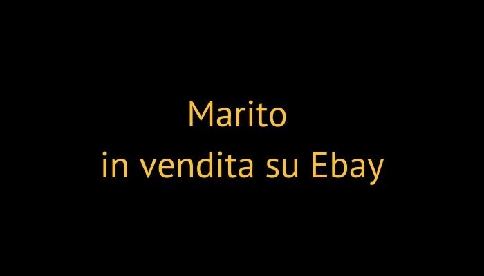 marito in vendita su Ebay