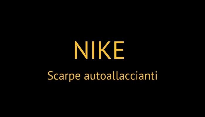 nike scarpe autoallaccianti