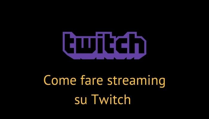 come fare streaming su twitch