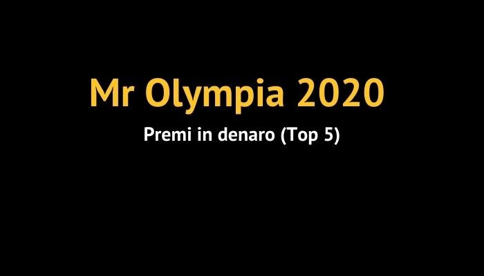 mr olympia 2020 premi in denaro