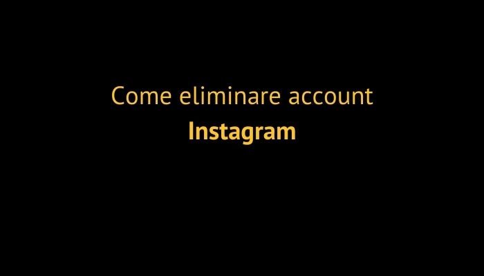 Come eliminare account Instagram