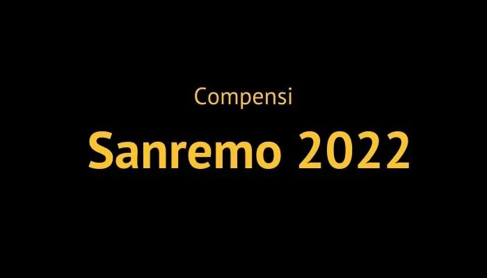 Compensi Sanremo 2022