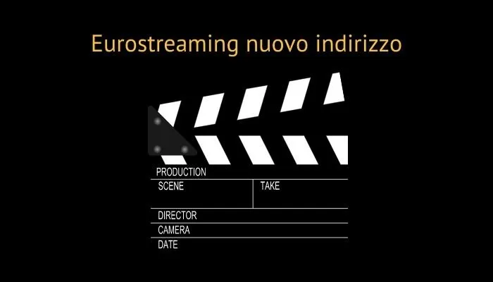 Eurostreaming nuovo indirizzo miglior sito per vedere film gratis